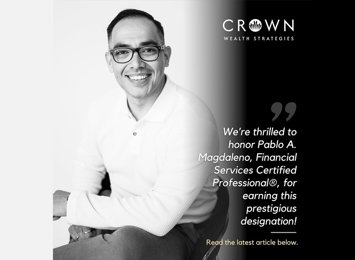 Crown Wealth Strategies Congratulates Pablo A. Magdaleno on Achieving FSCP® Designation 